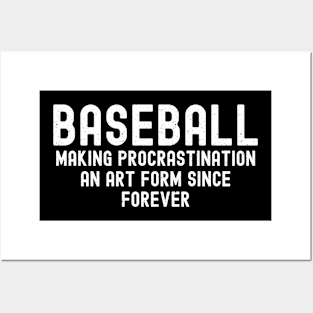 Baseball Making procrastination an art form since forever Posters and Art